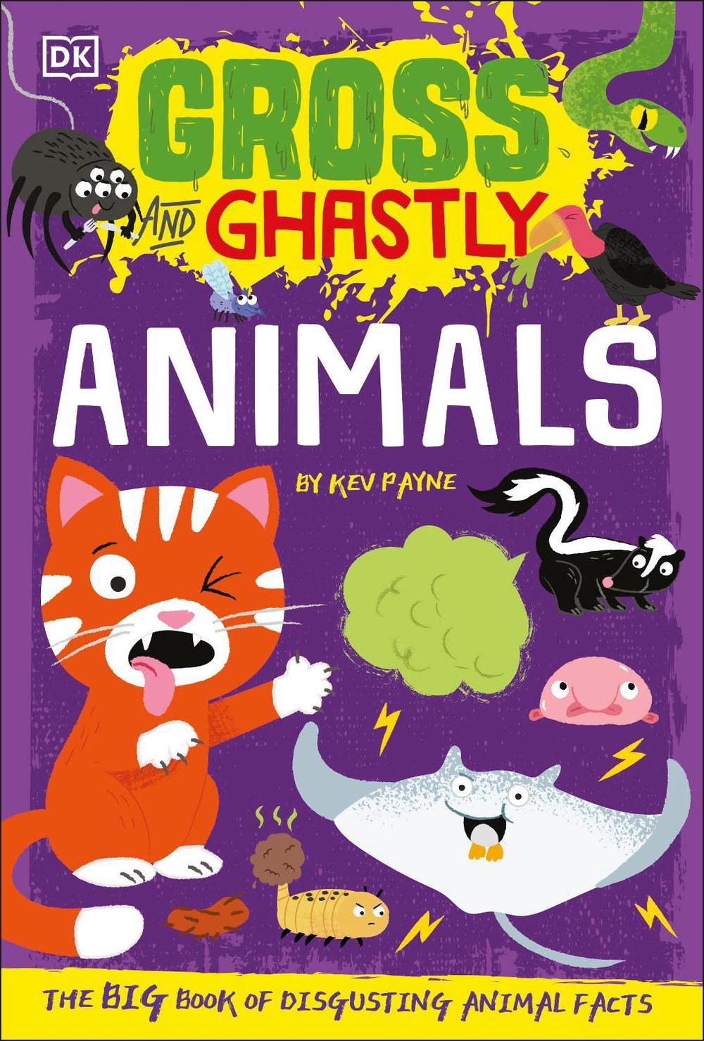 Gross and Ghastly: Animals by Kev Payne - ISBN: 9780241503508