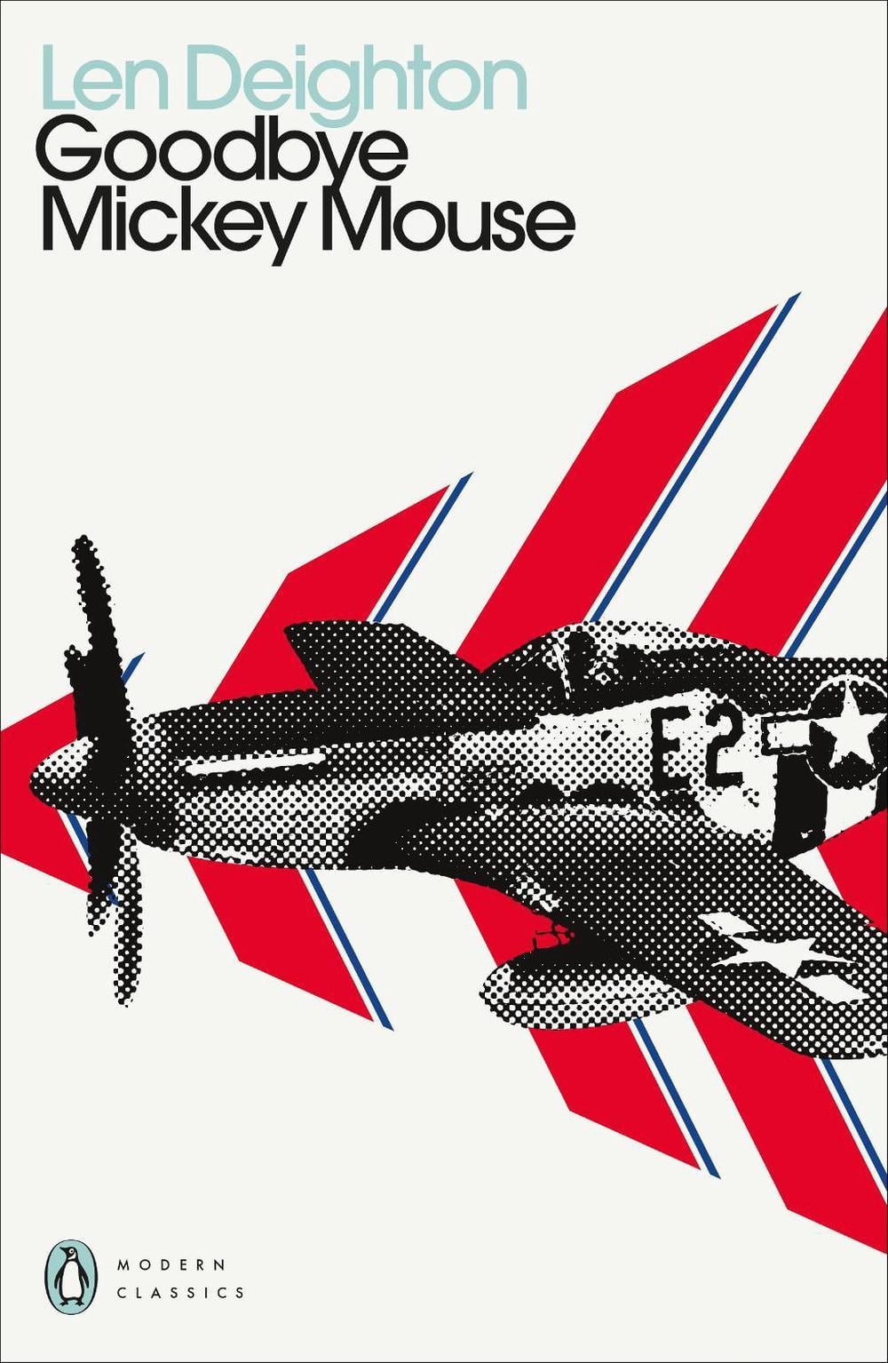 Goodbye Mickey Mouse by Len Deighton - ISBN: 9780241505397