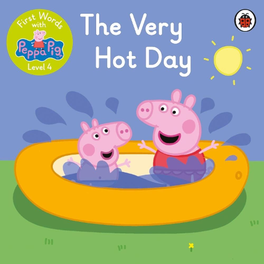 First Words With Peppa Level 4 - the Very Hot Day by Peppa Pig ...