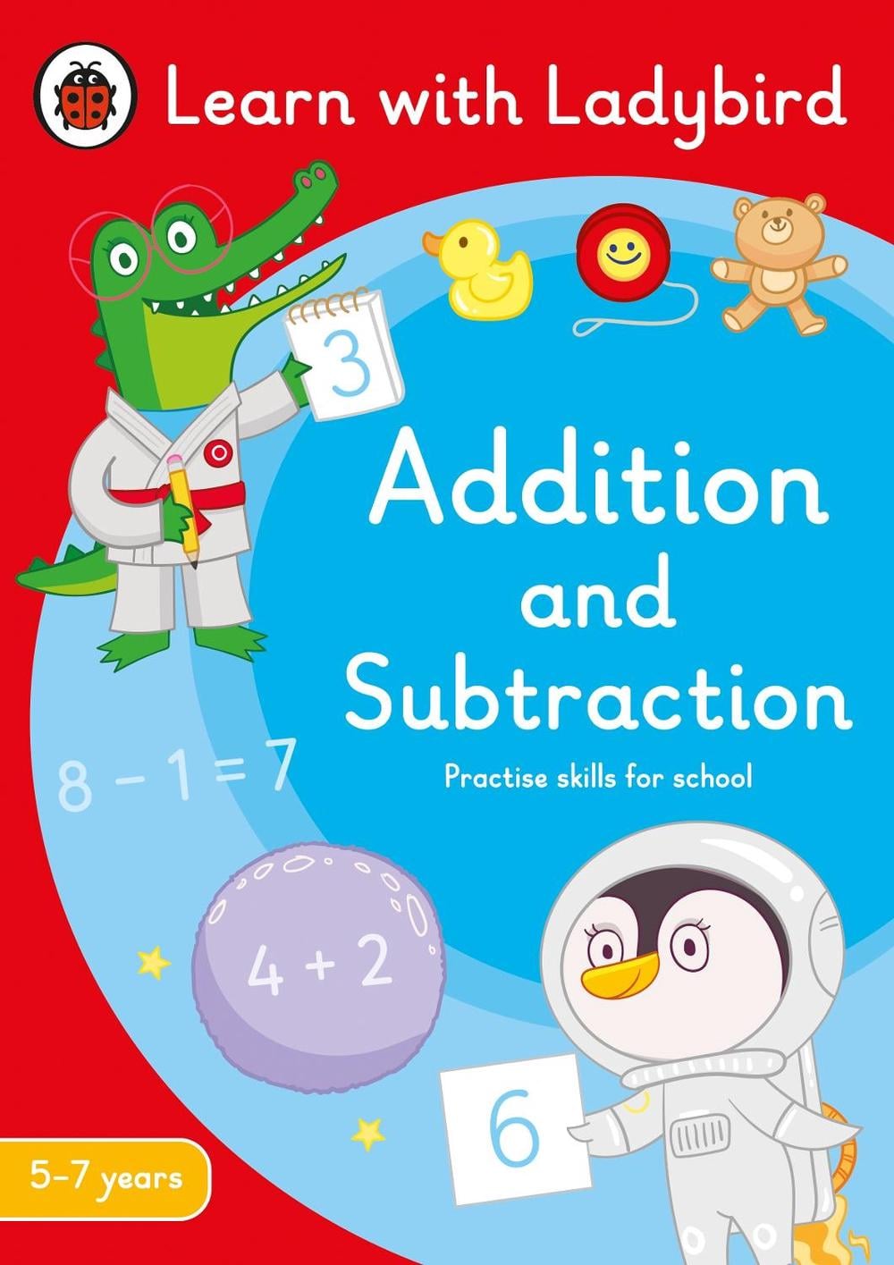 Addition and Subtraction: A Learn with Ladybird Activity Book 5-7 years by Ladybird - ISBN: 9780241515389