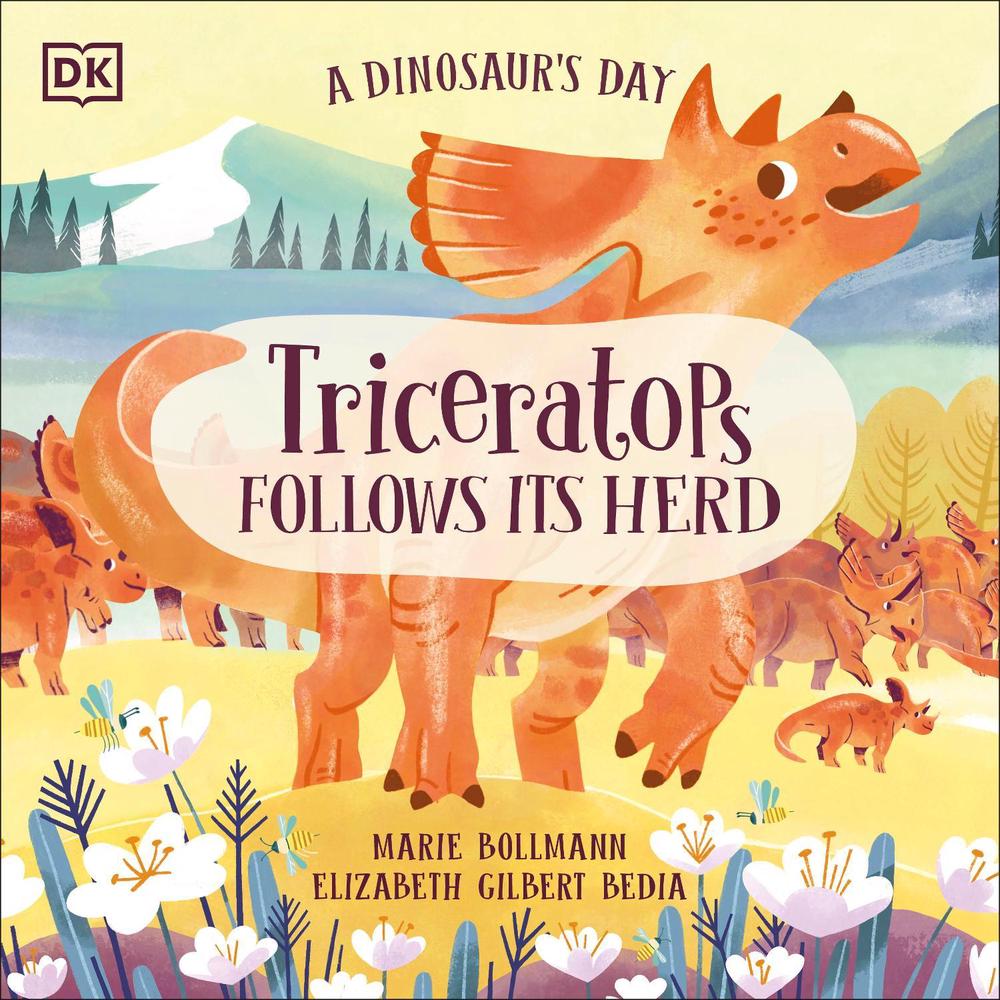 A Dinosaur's Day: Triceratops Follows Its Herd by Elizabeth Gilbert Bedia - ISBN: 9780241516300