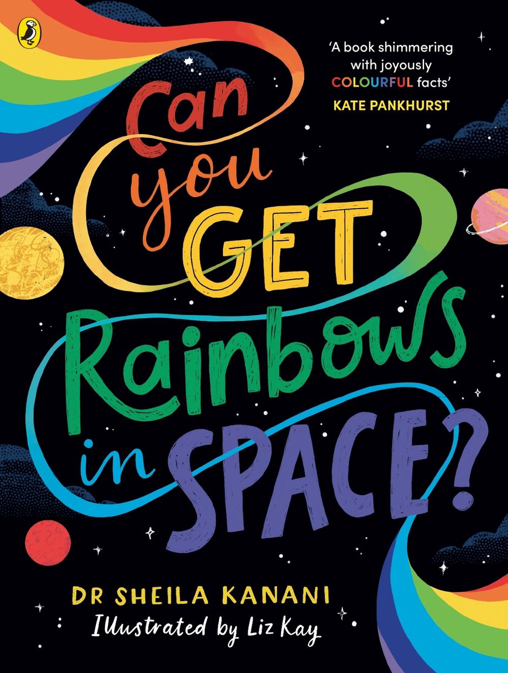 Can You Get Rainbows in Space? by Dr Sheila Kanani - ISBN: 9780241519738