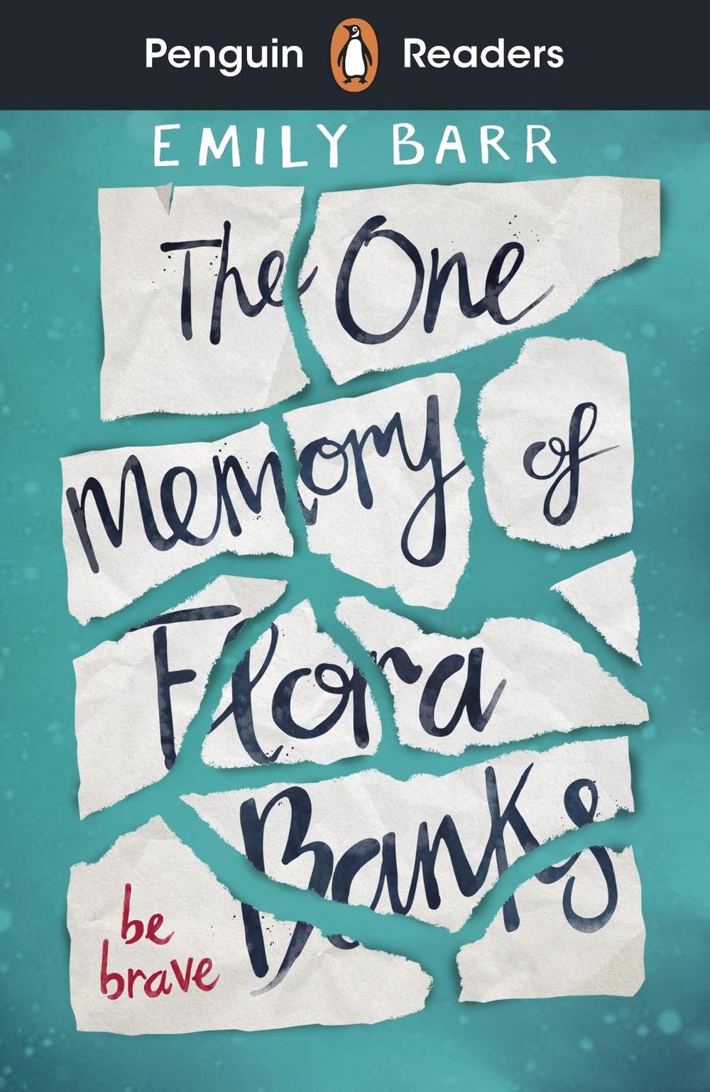 Penguin Readers Level 5: The One Memory of Flora Banks (ELT Graded Reader) by Emily Barr - ISBN: 9780241520765