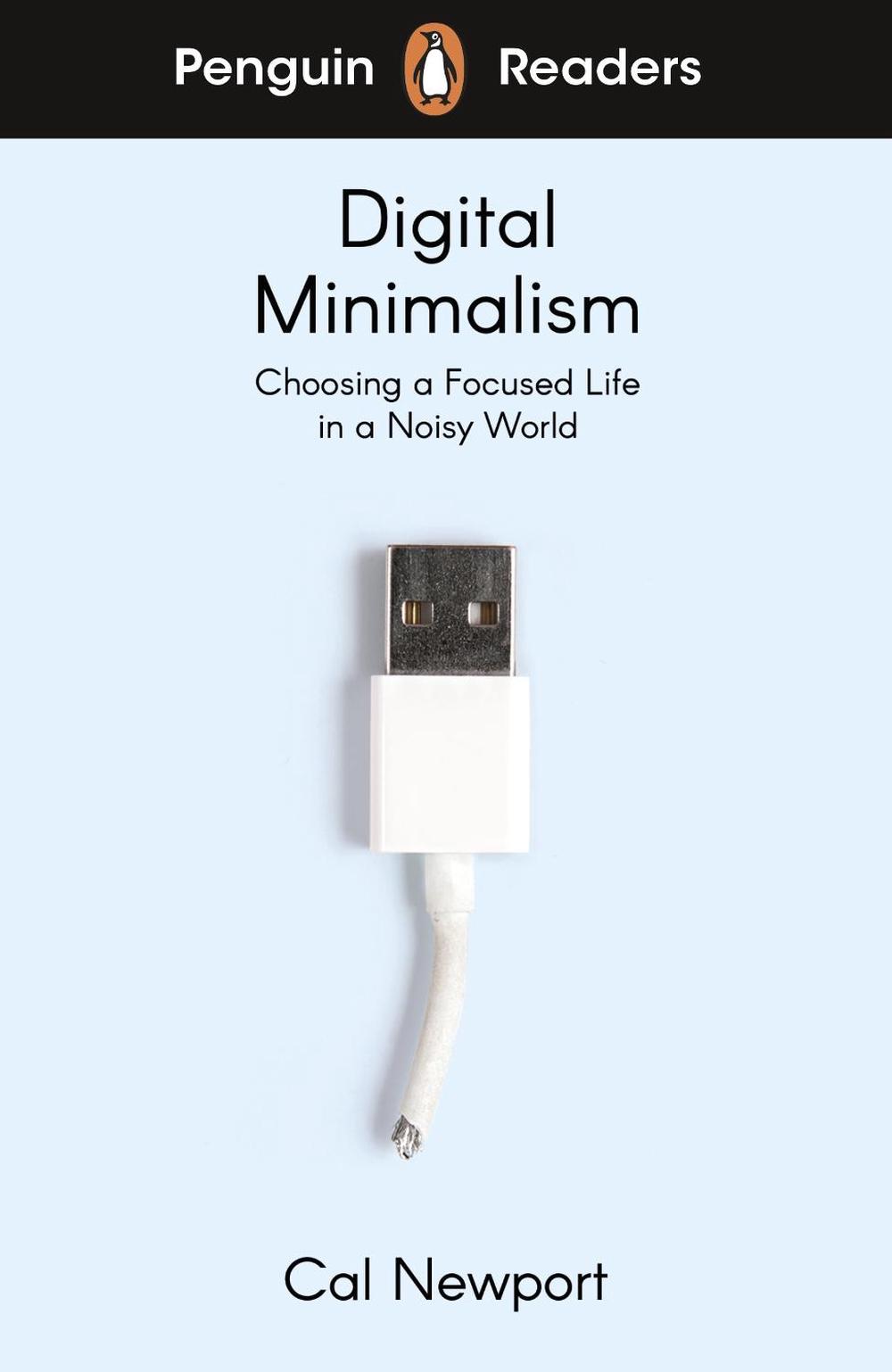 Penguin Readers Level 7: Digital Minimalism (ELT Graded Reader) by Cal Newport - ISBN: 9780241520796