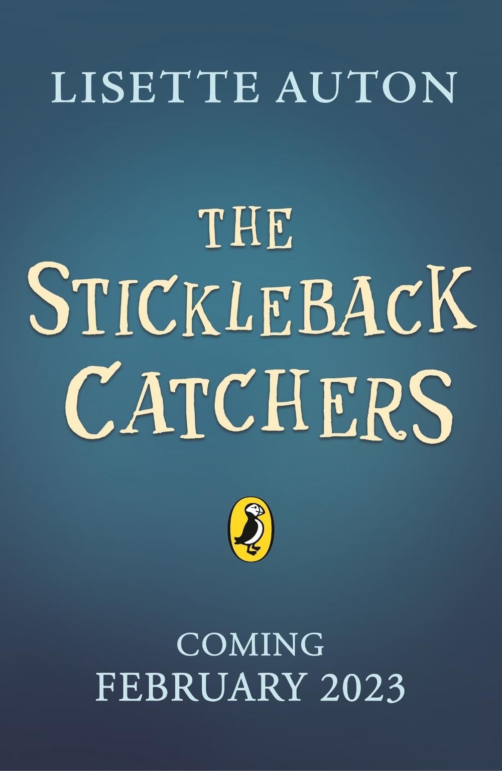 The Stickleback Catchers by Lisette Auton - ISBN: 9780241522059