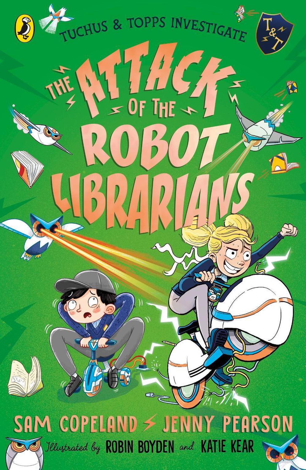 The Attack of the Robot Librarians by Sam Copeland - ISBN: 9780241527054