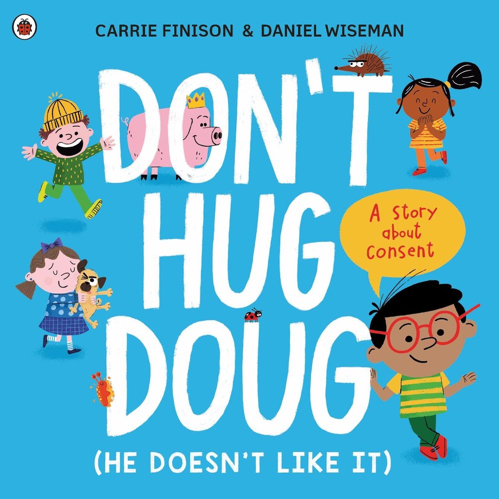 Don't Hug Doug (He Doesn't Like It) by Carrie Finison - ISBN: 9780241527573