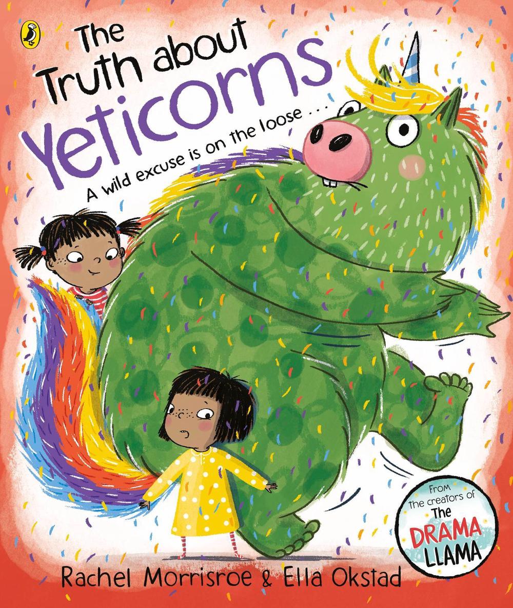 The Truth About Yeticorns by Rachel Morrisroe - ISBN: 9780241529812