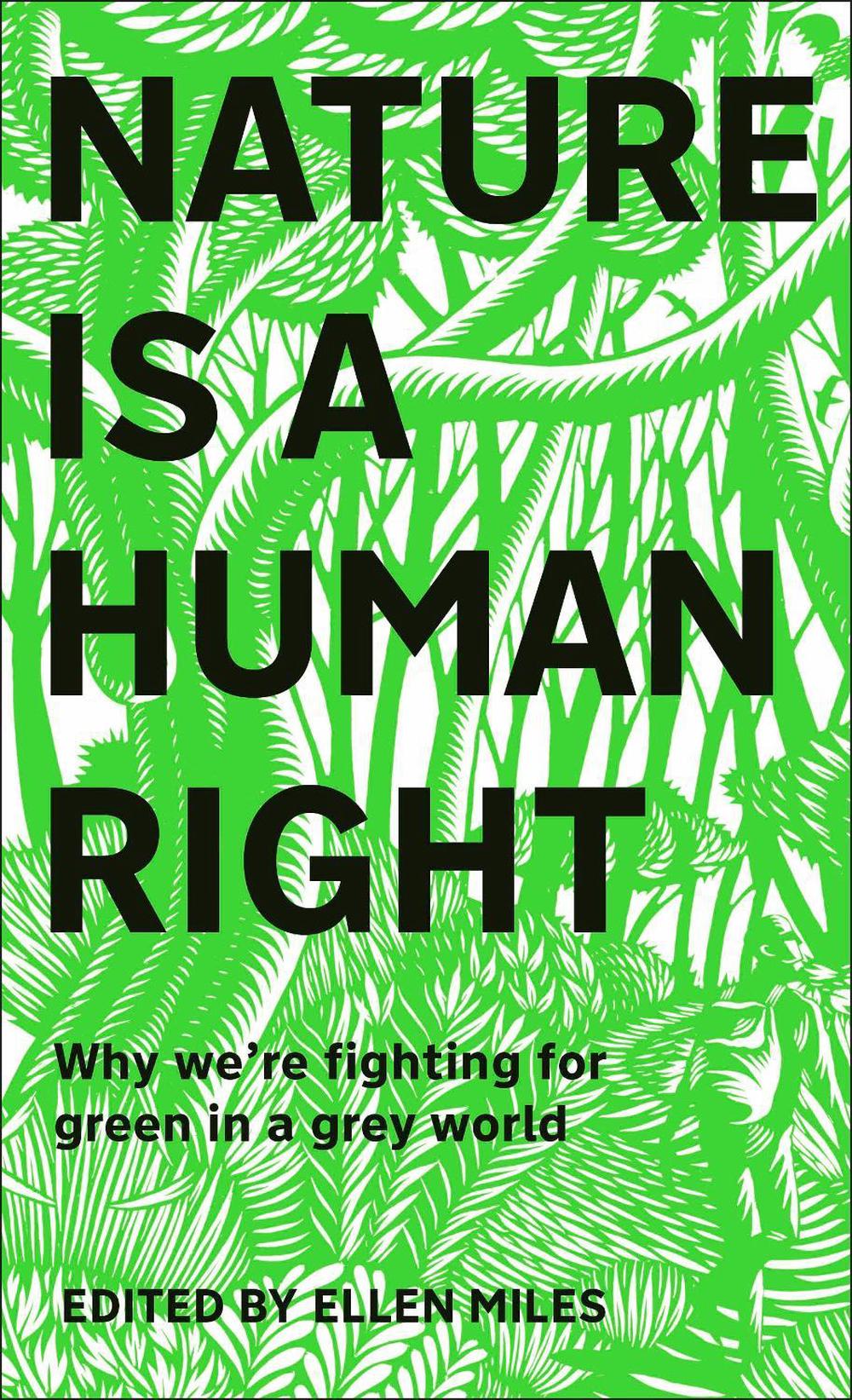 Nature Is A Human Right by Ellen Miles - ISBN: 9780241531358