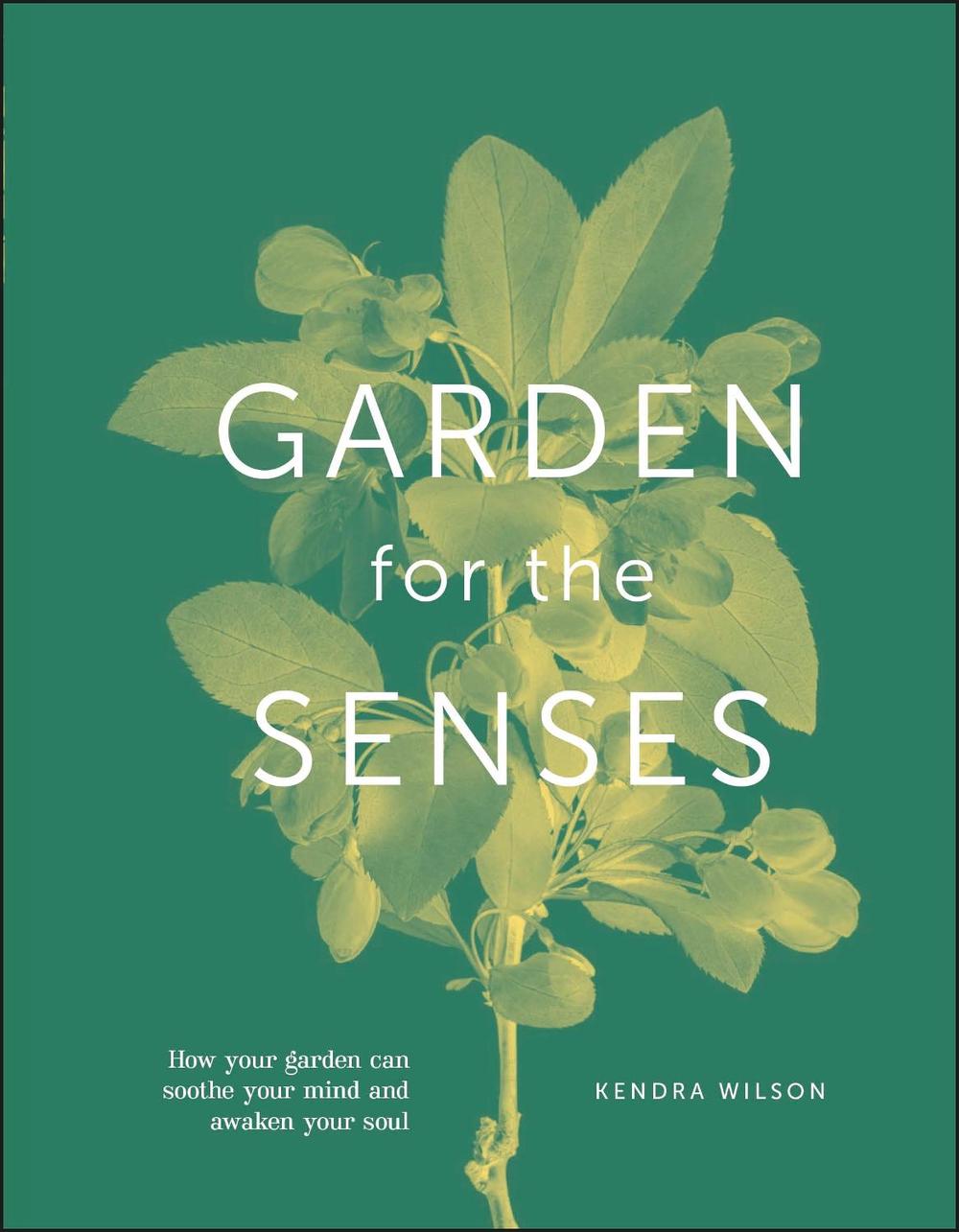 Garden for the Senses by Kendra Wilson - ISBN: 9780241531389