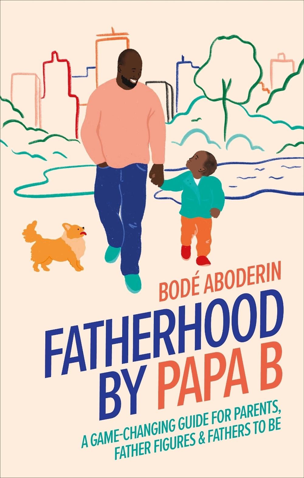 Fatherhood by Papa B by Bodé Aboderin - ISBN: 9780241531440