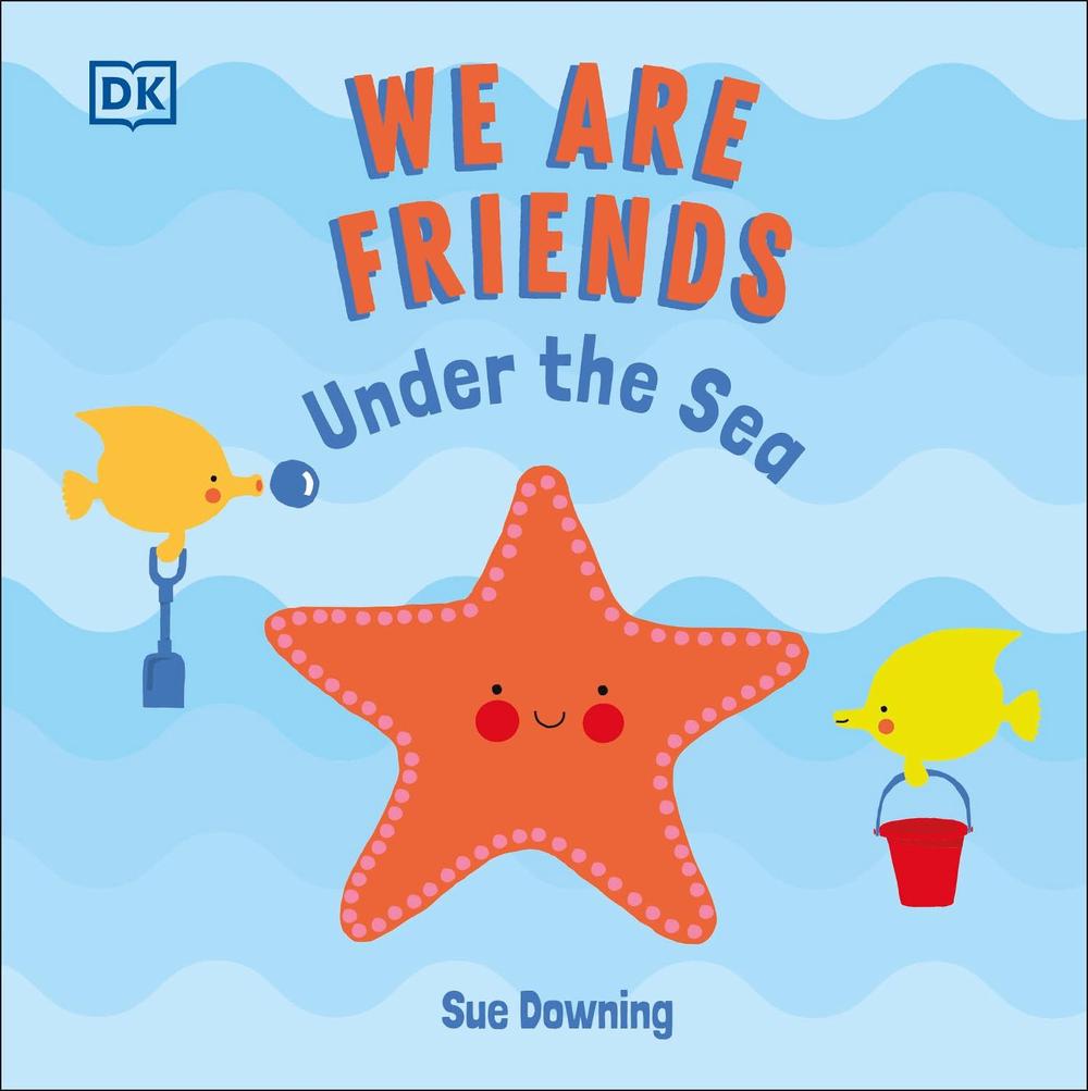 We Are Friends: Under the Sea by Sue Downing - ISBN: 9780241533468