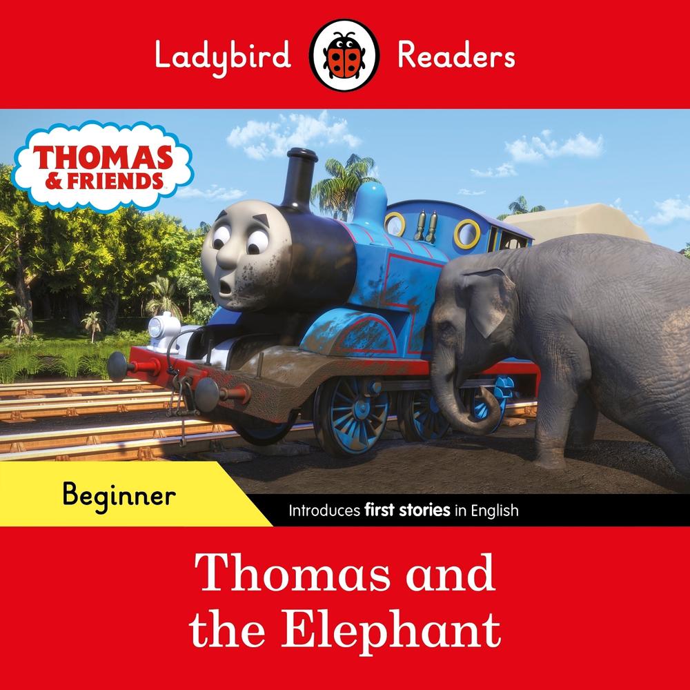 Ladybird Readers Beginner Level - Thomas the Tank Engine - Thomas and the Elephant (ELT Graded Reader) by Ladybird - ISBN: 9780241533680