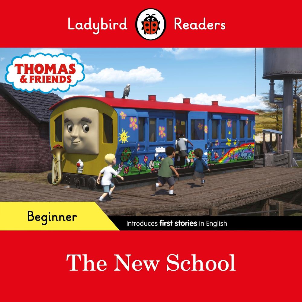 Ladybird Readers Beginner Level - Thomas the Tank Engine - The New School (ELT Graded Reader) by Ladybird - ISBN: 9780241533703