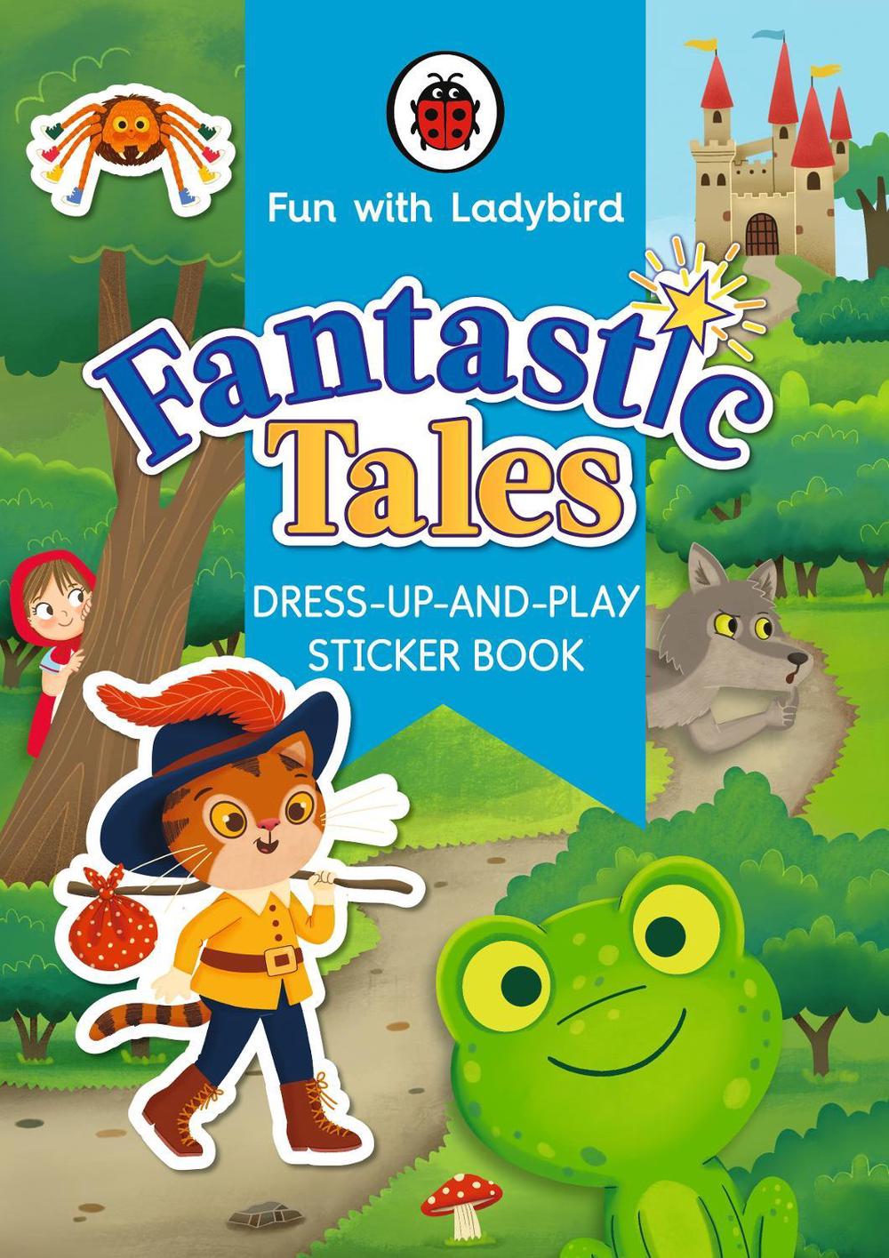 Fun With Ladybird: Dress-Up-And-Play Sticker Book: Fantastic Tales by Ladybird - ISBN: 9780241535141