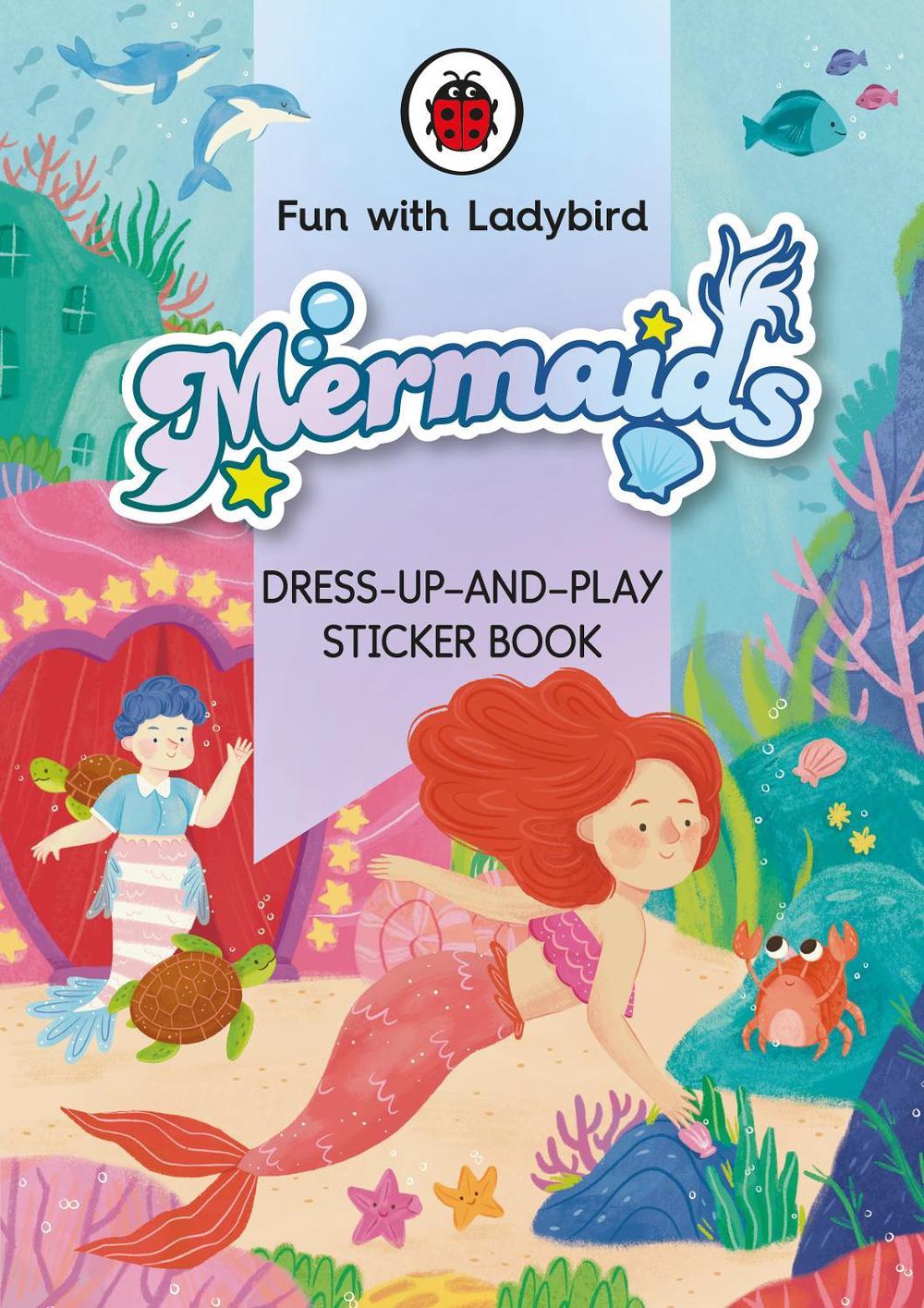 Fun With Ladybird: Dress-Up-And-Play Sticker Book: Mermaids by Ladybird - ISBN: 9780241535158