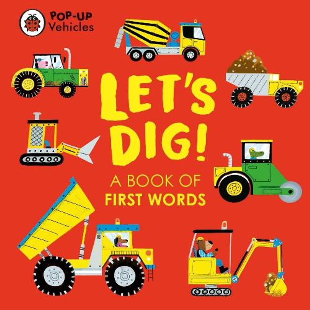 Pop-Up Vehicles: Let's Dig! by Ladybird - ISBN: 9780241535424