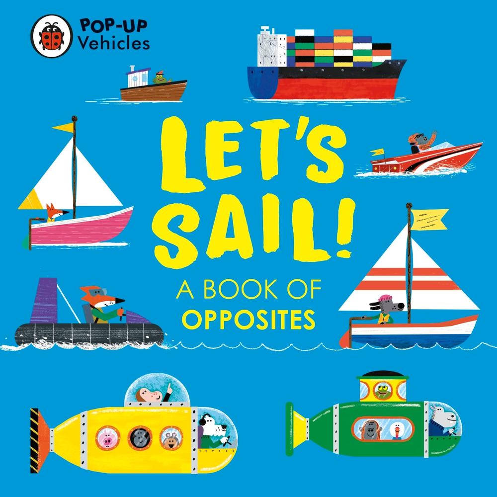Pop-Up Vehicles: Let’s Sail!, 9780241535448