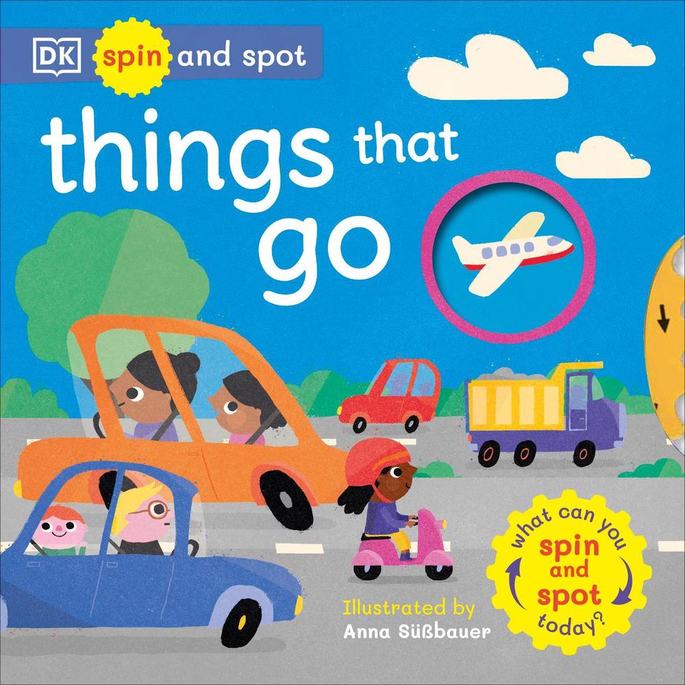 Spin and Spot: Things That Go by Dk - ISBN: 9780241538579