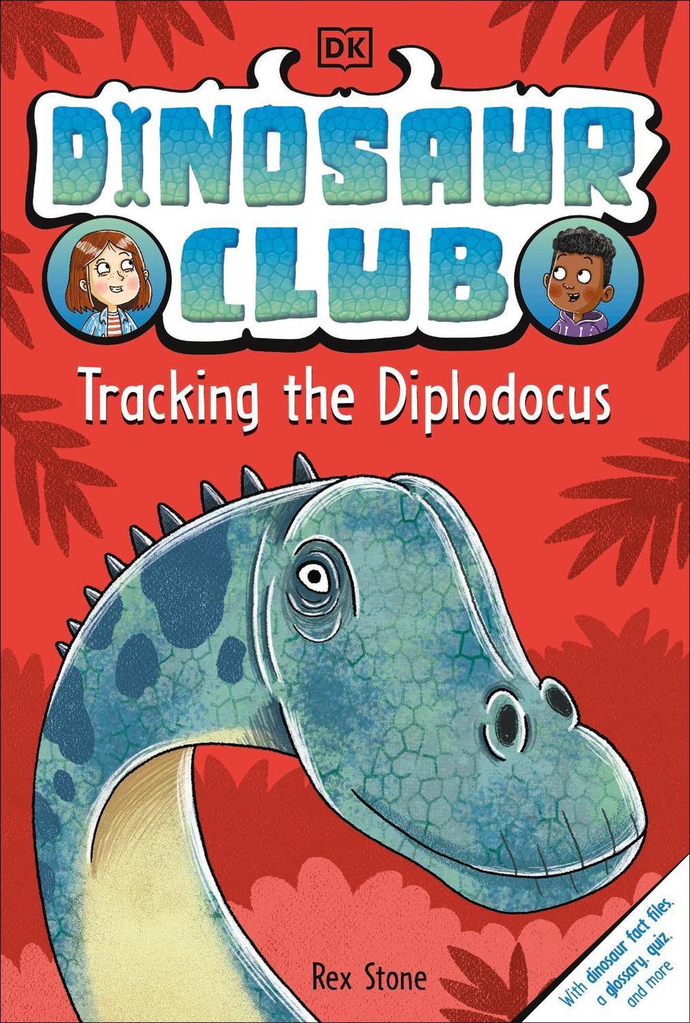 Dinosaur Club: Tracking the Diplodocus by Rex Stone - ISBN: 9780241538708