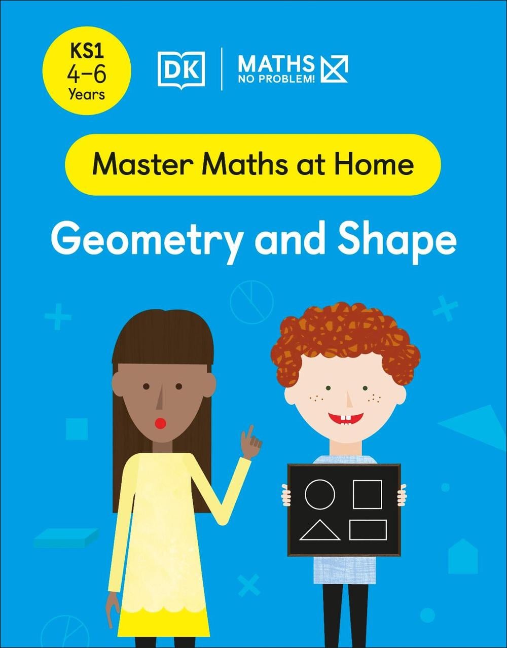 Maths — No Problem! Geometry and Shape, Ages 4-6 (Key Stage 1) by Maths — No Problem! - ISBN: 9780241539071