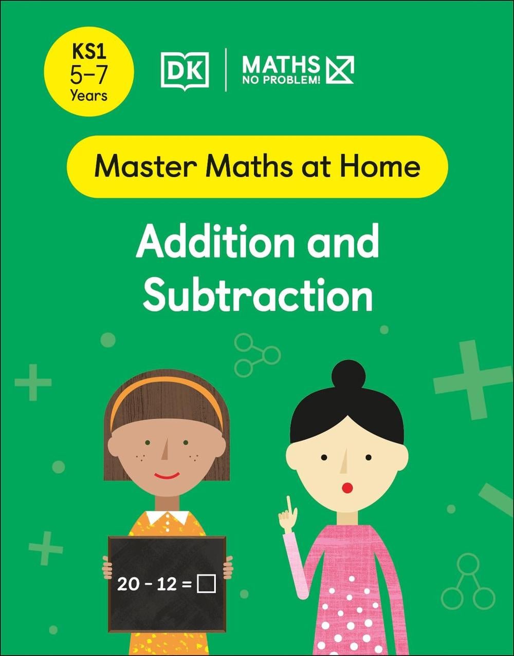 Maths — No Problem! Addition and Subtraction, Ages 5-7 (Key Stage 1) by Maths — No Problem! - ISBN: 9780241539118