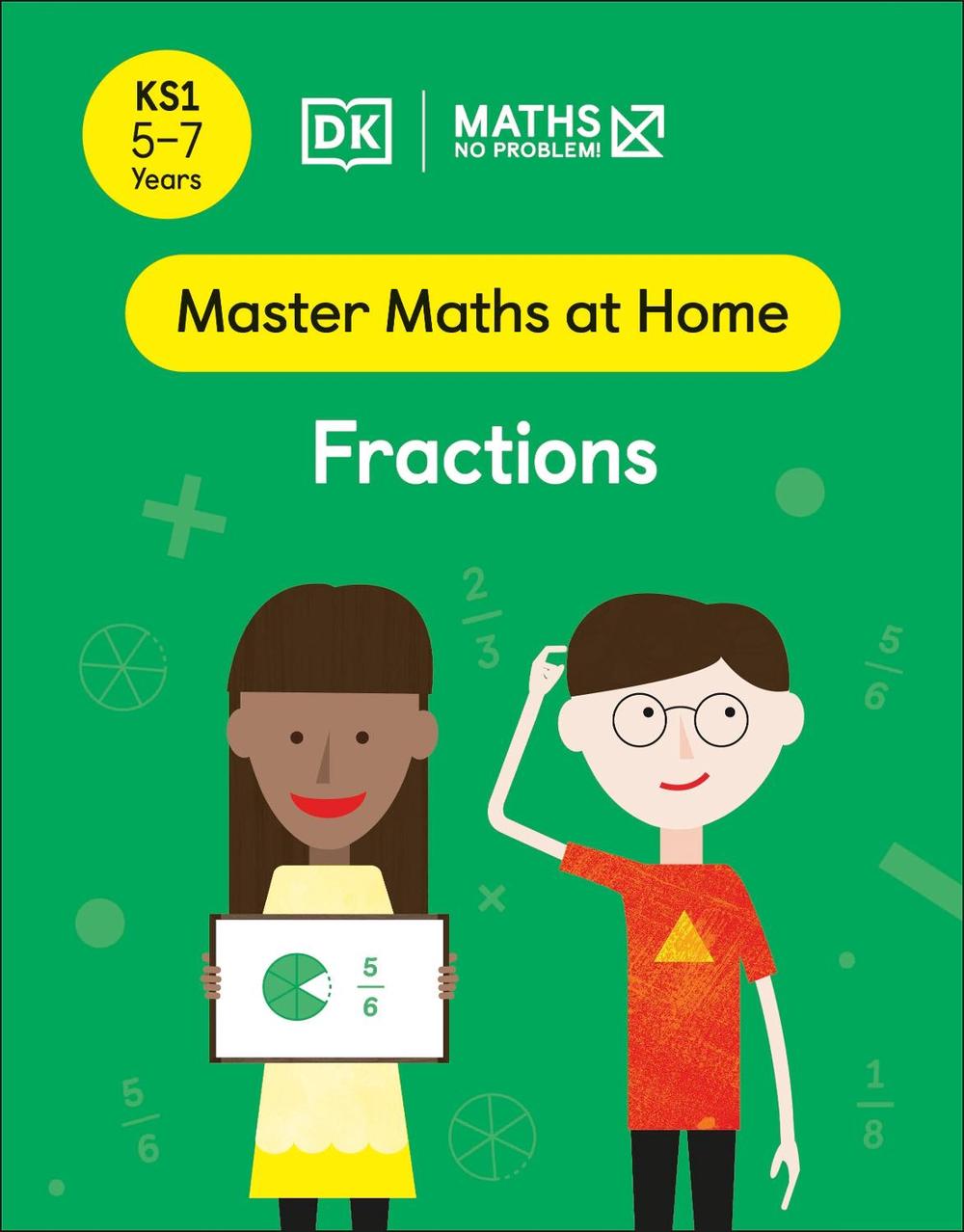 Maths — No Problem! Fractions, Ages 5-7 (Key Stage 1) by Maths — No Problem! - ISBN: 9780241539125