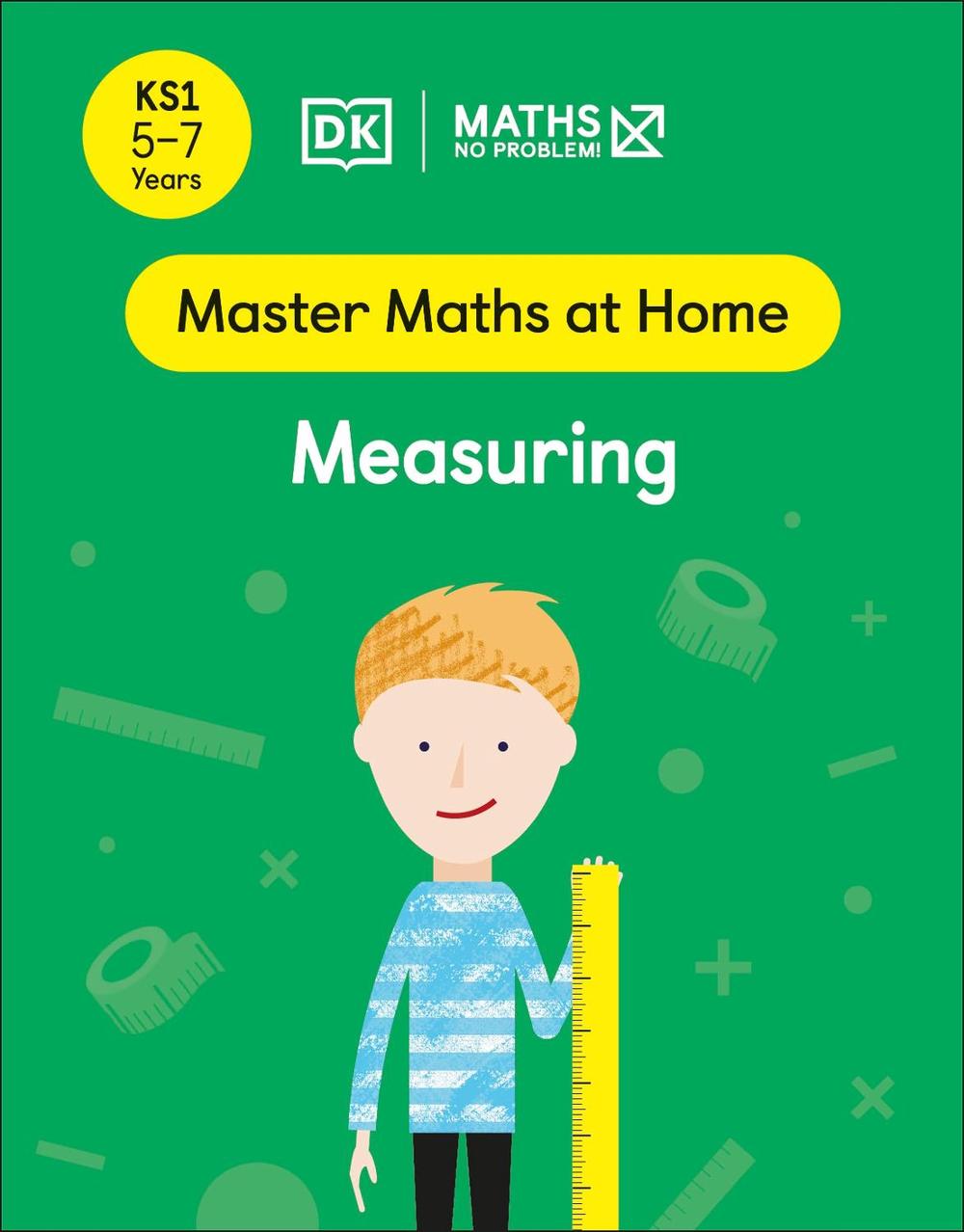 Maths — No Problem! Measuring, Ages 5-7 (Key Stage 1), 9780241539170