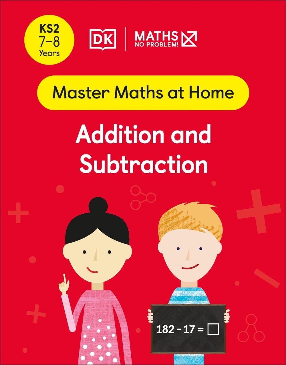 Maths — No Problem! Addition and Subtraction, Ages 7-8 (Key Stage 2) by Maths — No Problem! - ISBN: 9780241539224