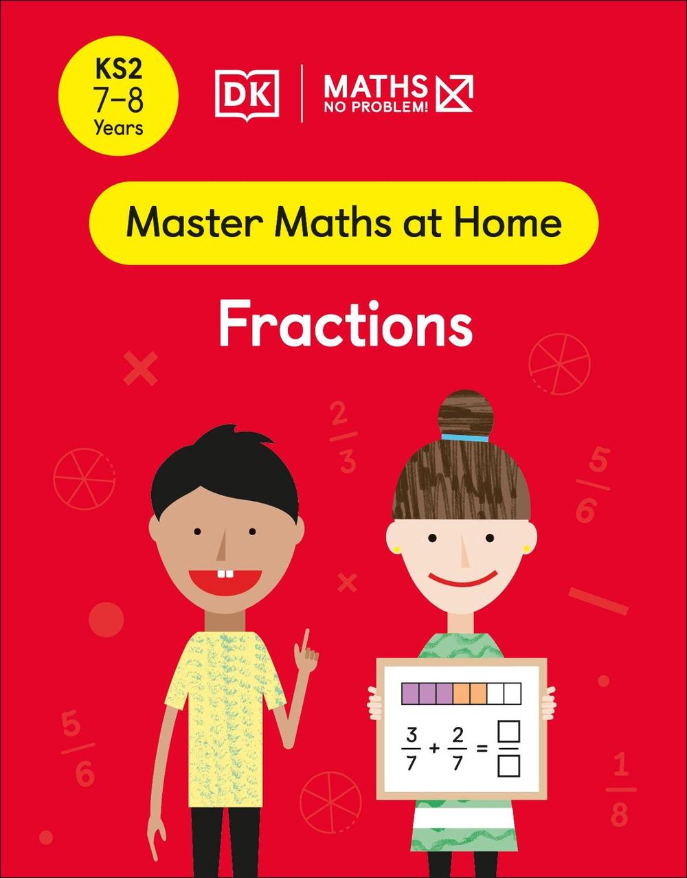 Maths — No Problem! Fractions, Ages 7-8 (Key Stage 2) by Maths — No Problem! - ISBN: 9780241539248