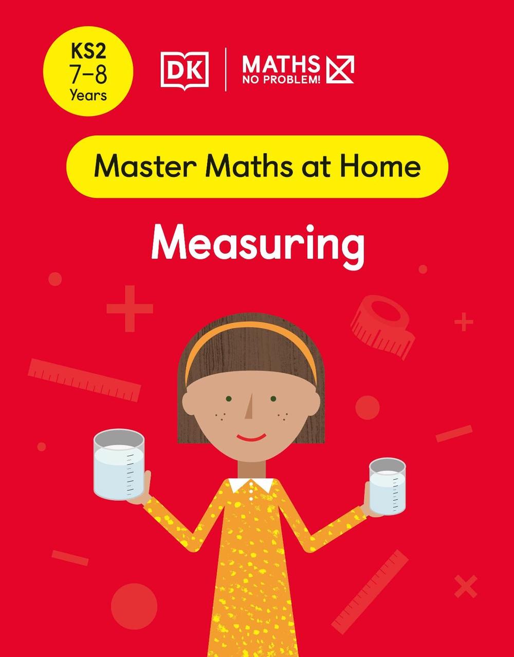 Maths — No Problem! Measuring, Ages 7-8 (Key Stage 2) by Maths — No Problem! - ISBN: 9780241539262