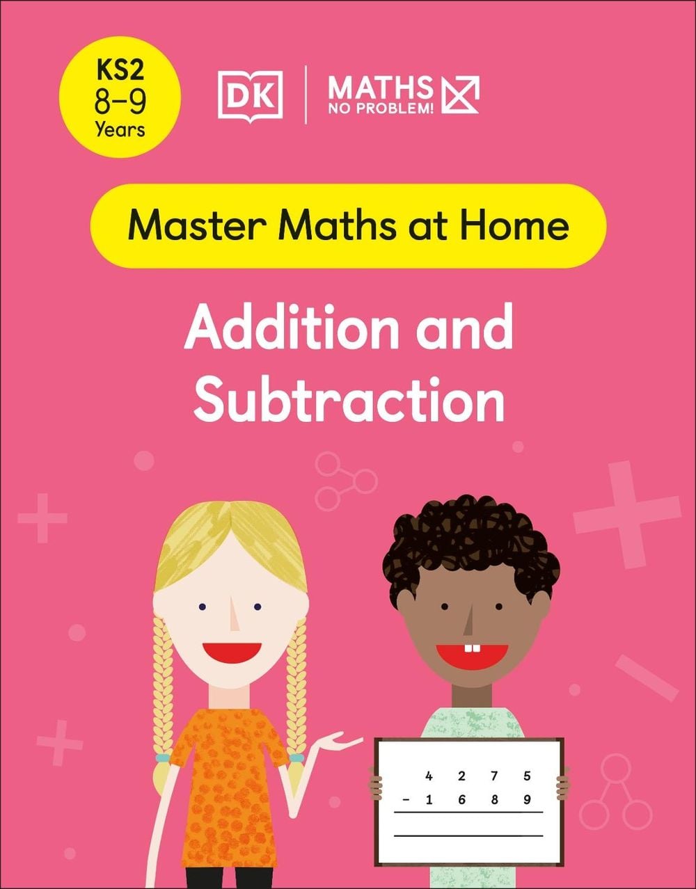 Maths — No Problem! Addition and Subtraction, Ages 8-9 (Key Stage 2) by Maths — No Problem! - ISBN: 9780241539323