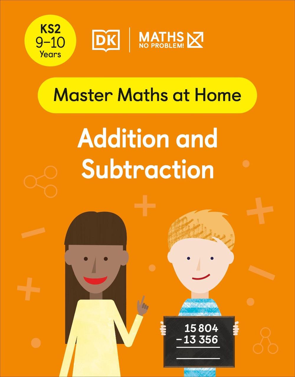 Maths — No Problem! Addition and Subtraction, Ages 9-10 (Key Stage 2) by Maths — No Problem! - ISBN: 9780241539415