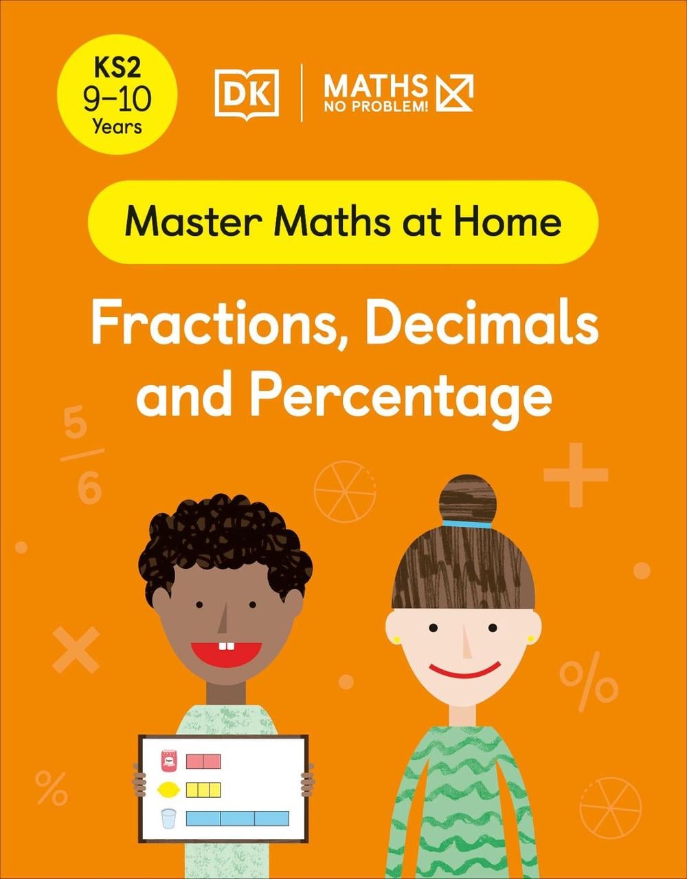 Maths — No Problem! Fractions, Decimals and Percentage, Ages 9-10 (Key Stage 2) by Maths — No Problem! - ISBN: 9780241539446