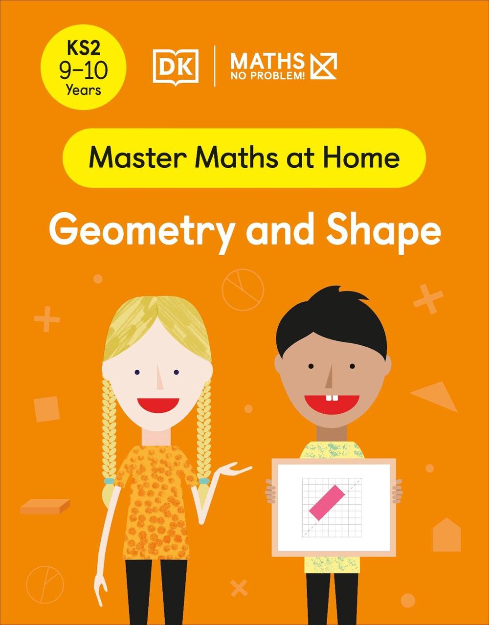 Maths — No Problem! Geometry and Shape, Ages 9-10 (Key Stage 2), 9780241539453