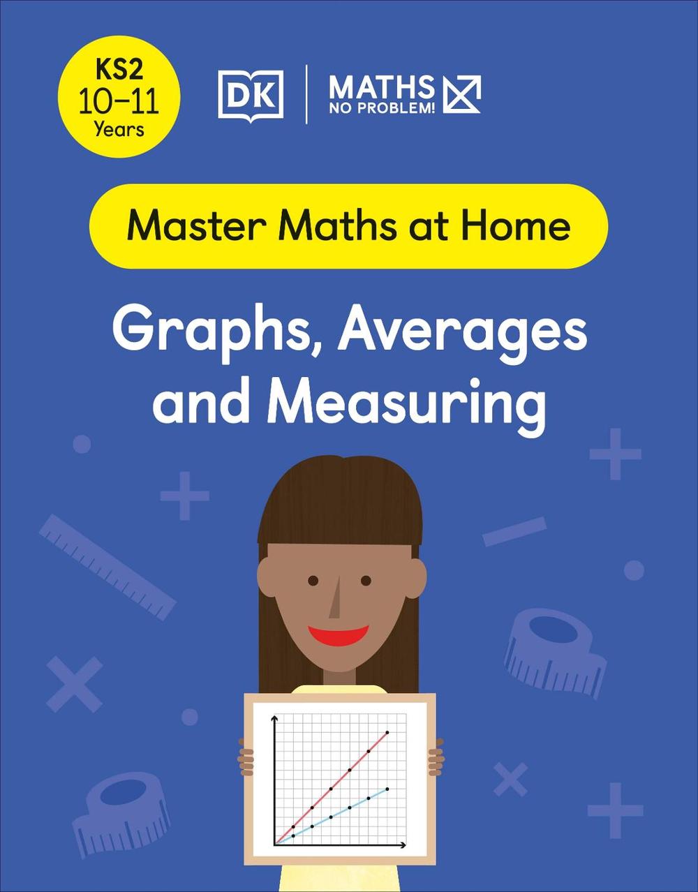 Maths — No Problem! Graphs, Averages and Measuring, Ages 10-11 (Key Stage 2) by Maths — No Problem! - ISBN: 9780241539507