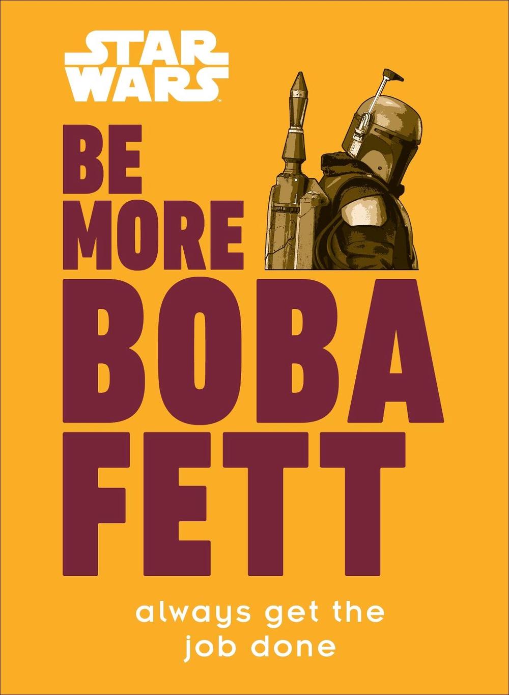 Star Wars Be More Boba Fett by Joseph Jay Franco - ISBN: 9780241541821