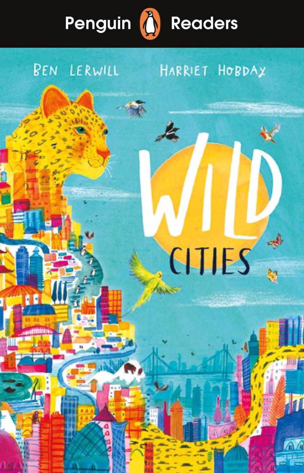 Penguin Readers Level 2: Wild Cities (ELT Graded Reader) by Ben Lerwill - ISBN: 9780241542545