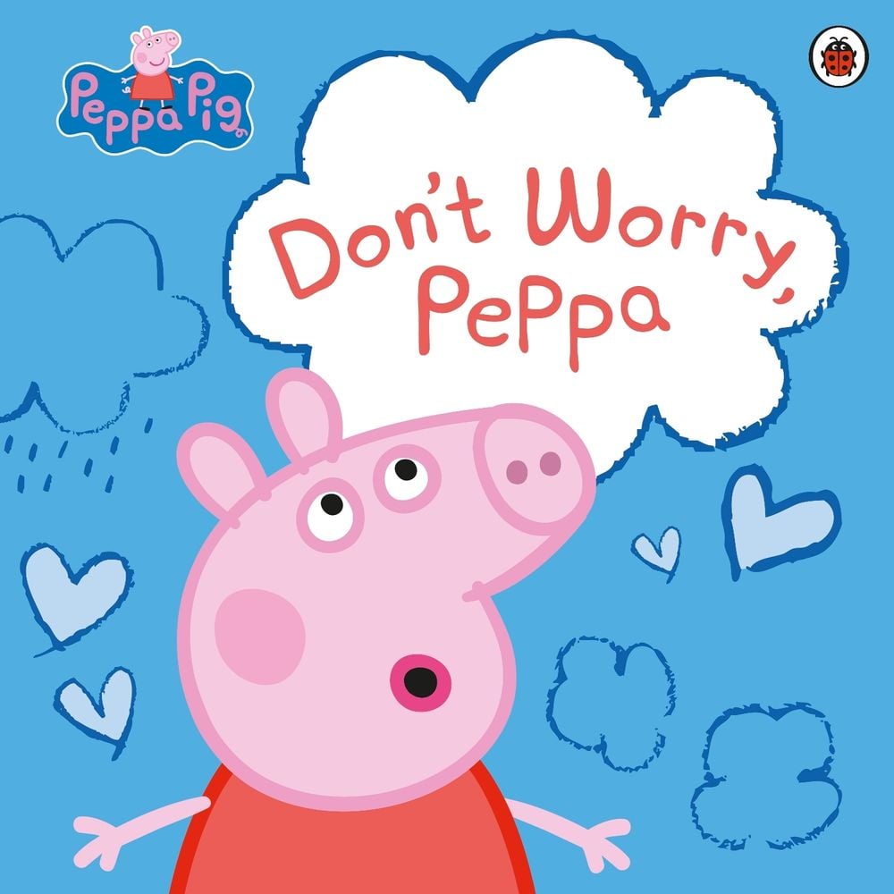 Peppa Pig: Don't Worry, Peppa by Peppa Pig - ISBN: 9780241543320