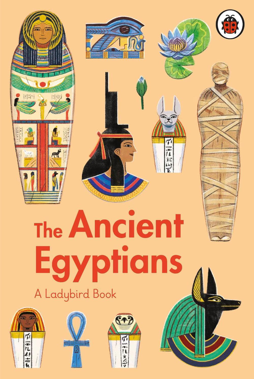 A Ladybird Book: The Ancient Egyptians by Sidra Ansari - ISBN: 9780241544174