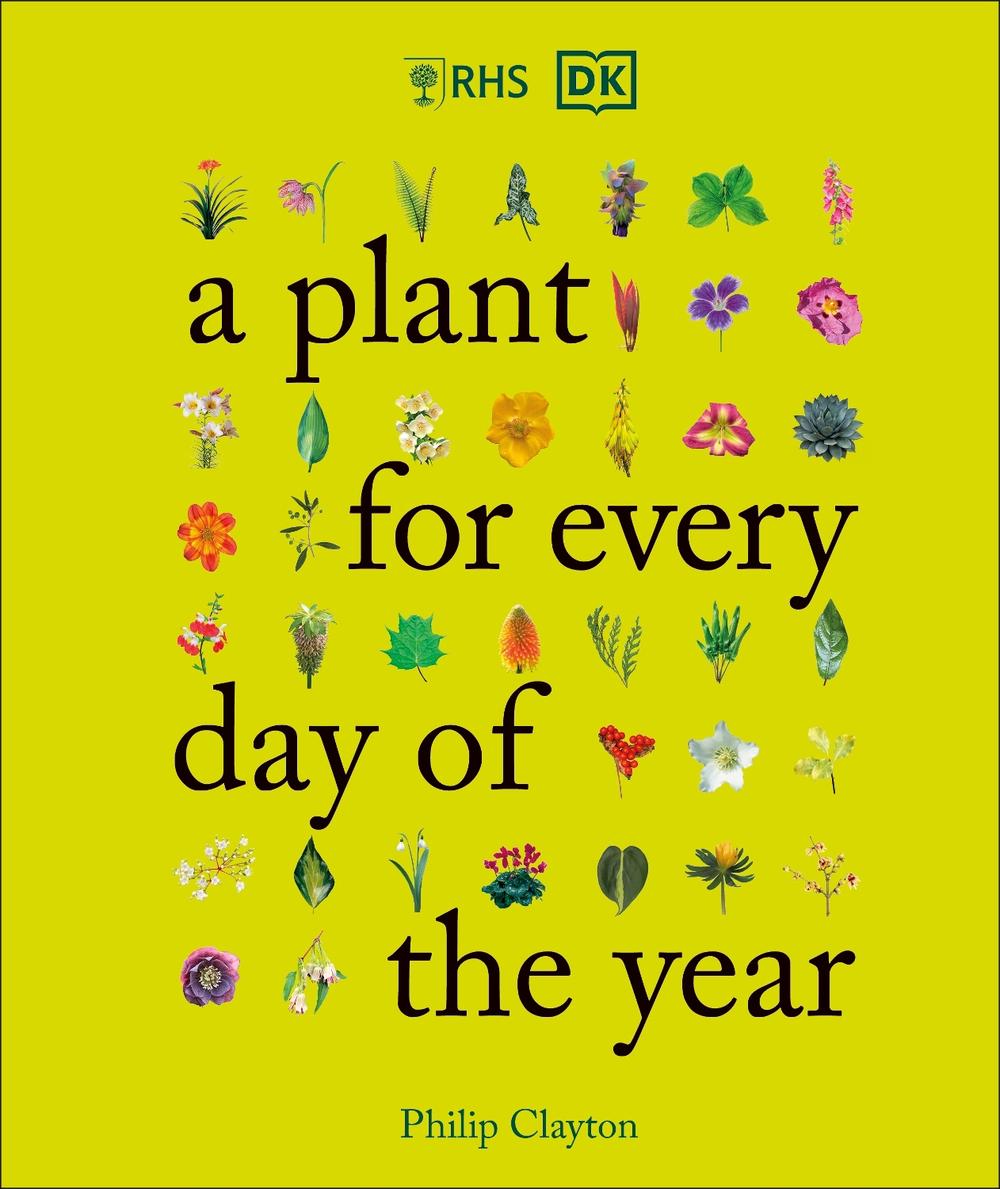 RHS A Plant for Every Day of the Year by Philip Clayton - ISBN: 9780241544365