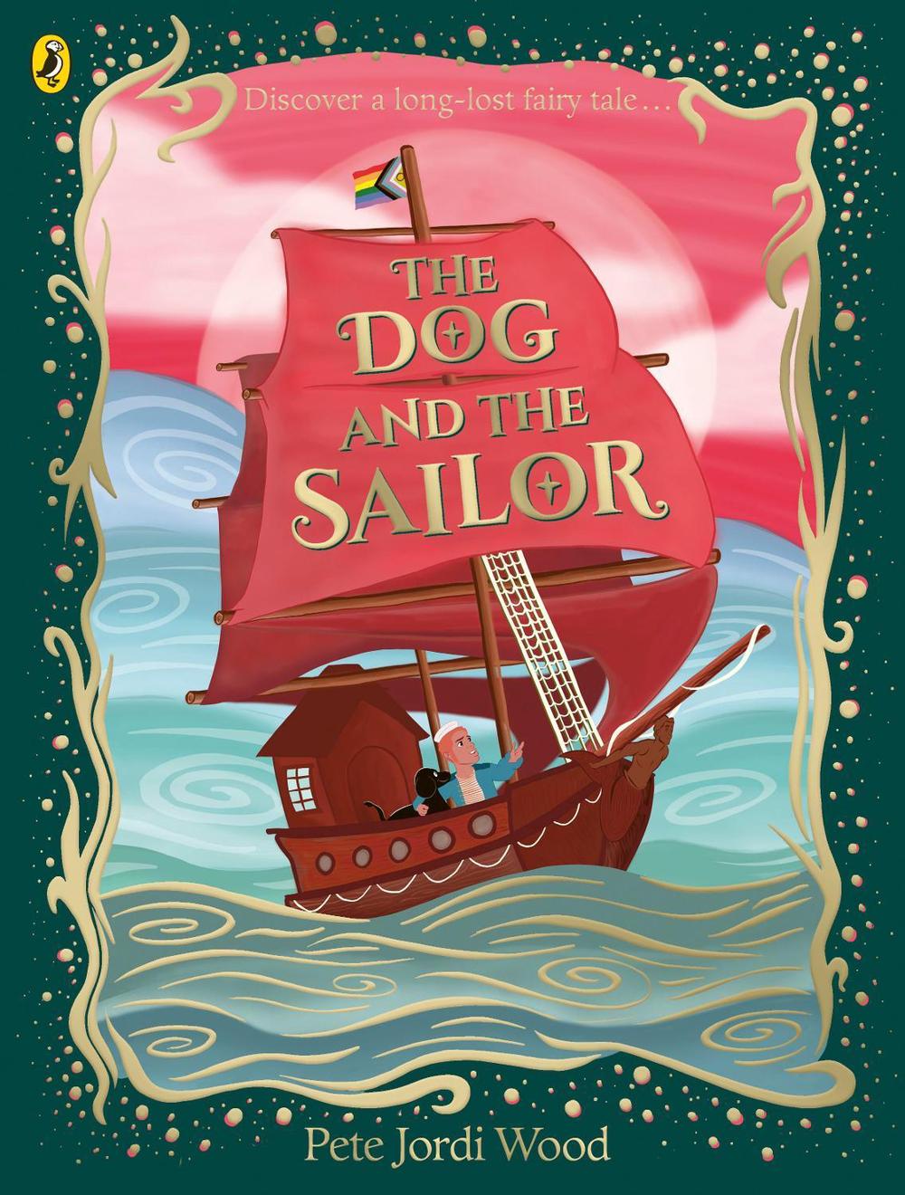 The Dog and the Sailor by Pete Jordi Wood - ISBN: 9780241545416