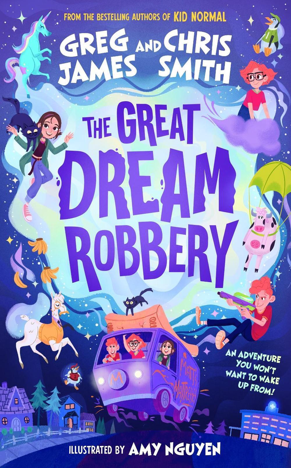 The Great Dream Robbery by Greg James and Chris Smith - ISBN: 9780241546307