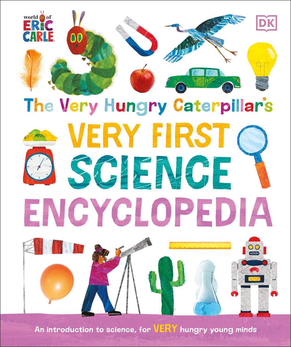The Very Hungry Caterpillar's Very First Science Encyclopedia by DK - ISBN: 9780241550885