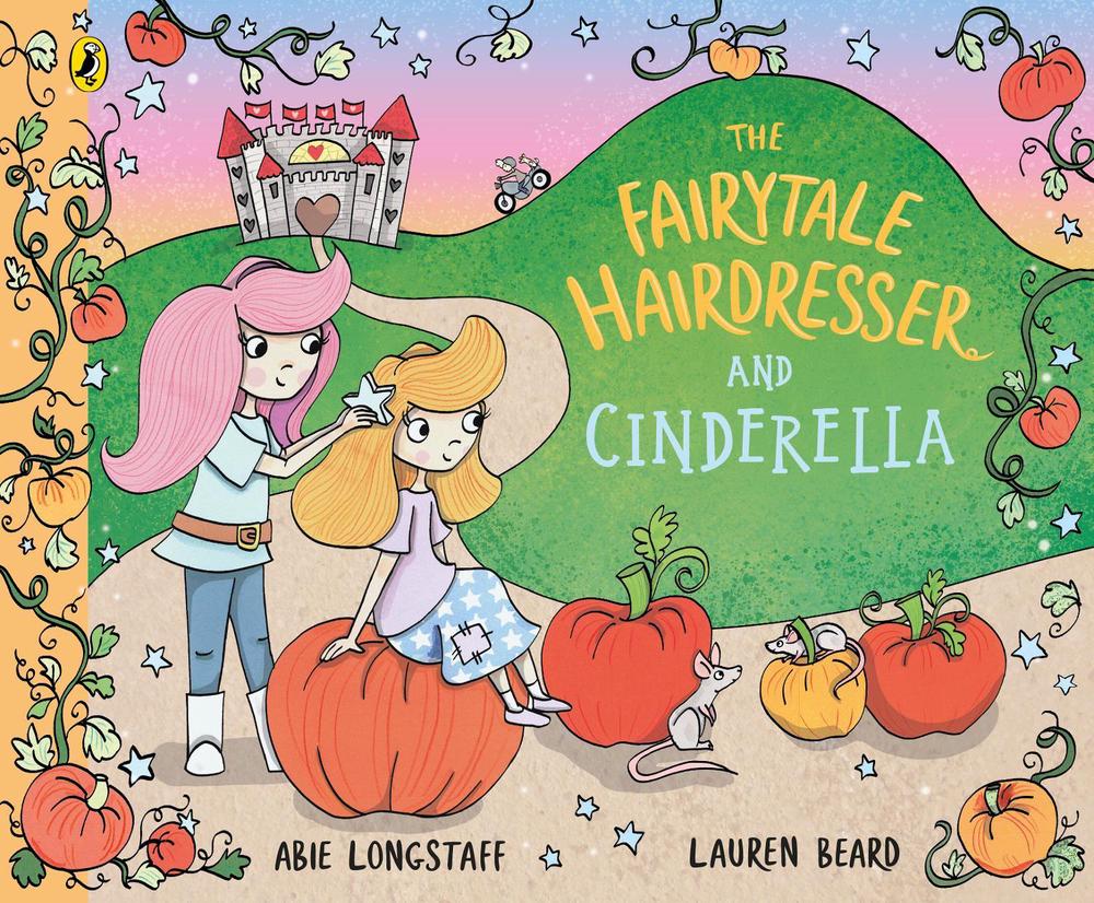 The Fairytale Hairdresser and Cinderella by Abie Longstaff - ISBN: 9780241552414