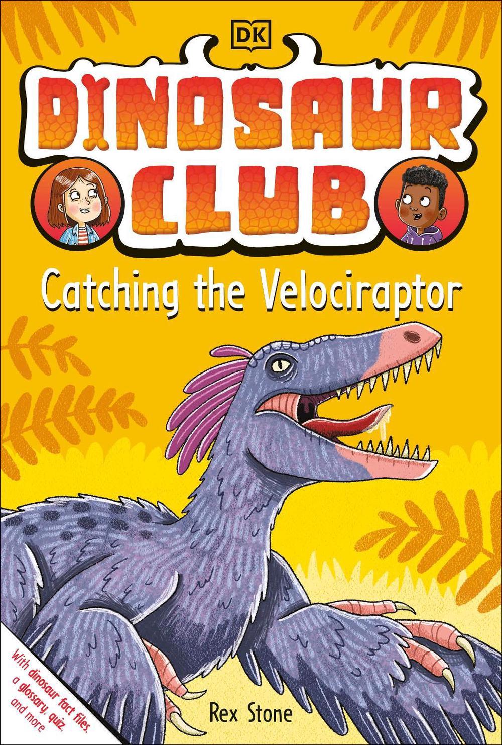 Dinosaur Club: Catching the Velociraptor by Rex Stone - ISBN: 9780241559178