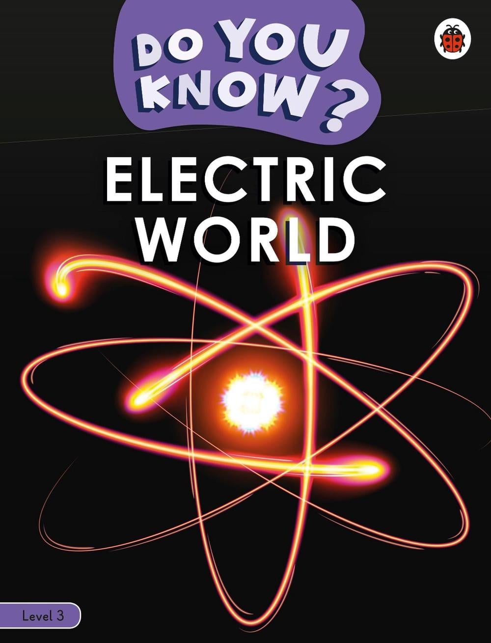 Do You Know? Level 3 – Electric World by Ladybird - ISBN: 9780241559437