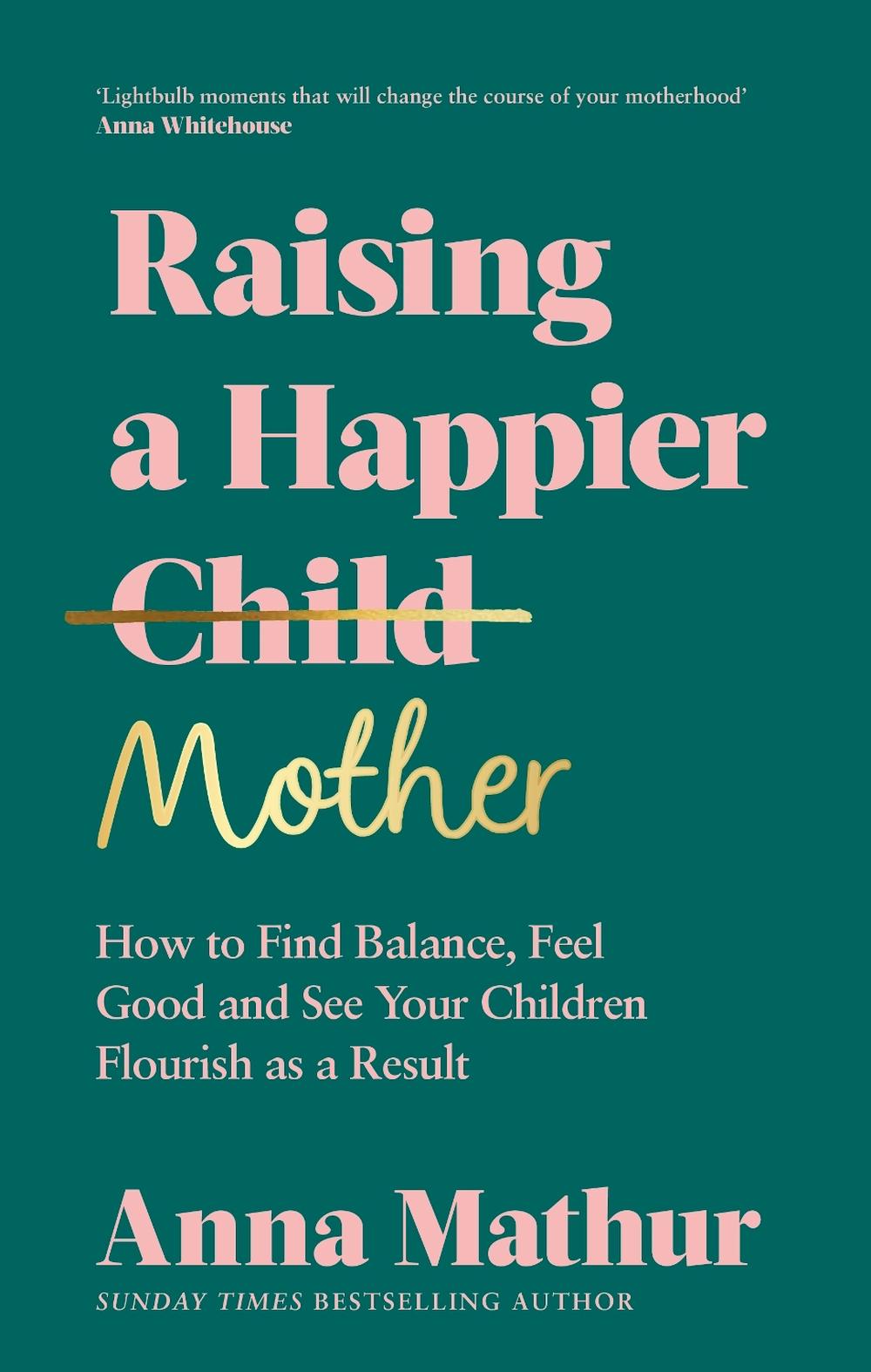 Raising A Happier Mother, 9780241559833