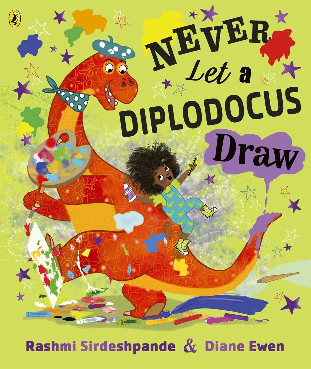 Never Let a Diplodocus Draw by Rashmi Sirdeshpande - ISBN: 9780241562512
