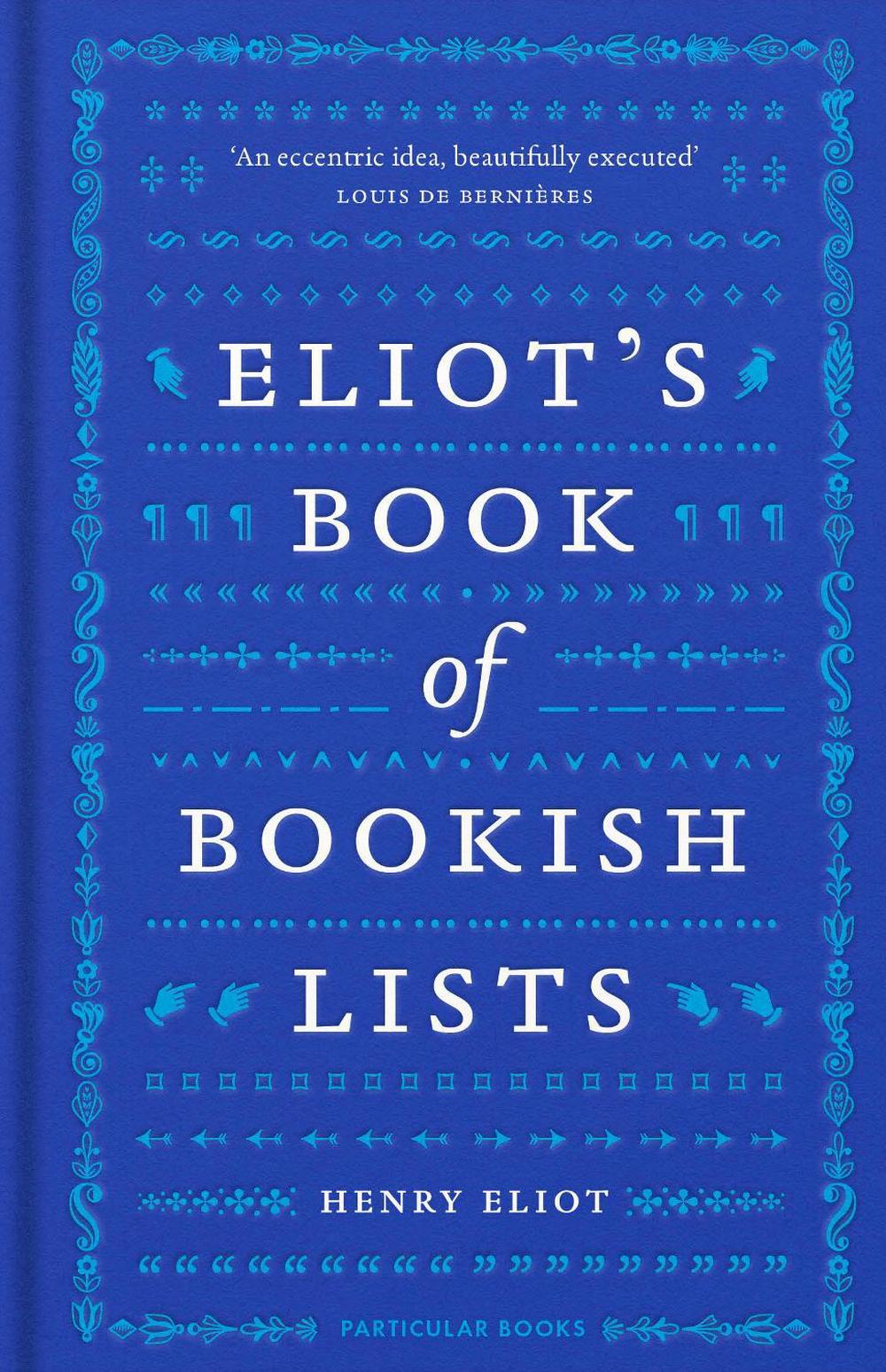 Eliot's Book of Bookish Lists by Henry Eliot - ISBN: 9780241562727